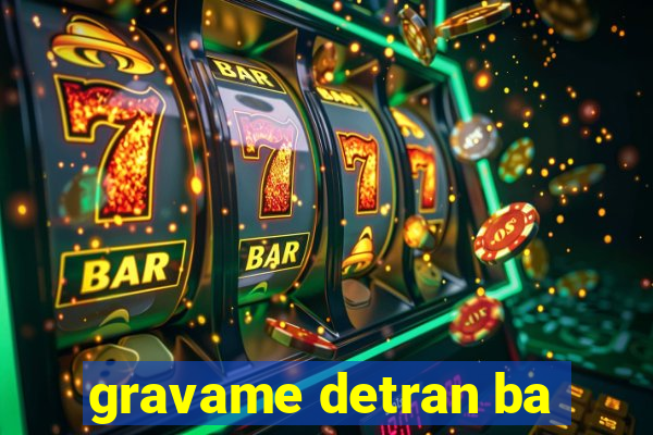 gravame detran ba